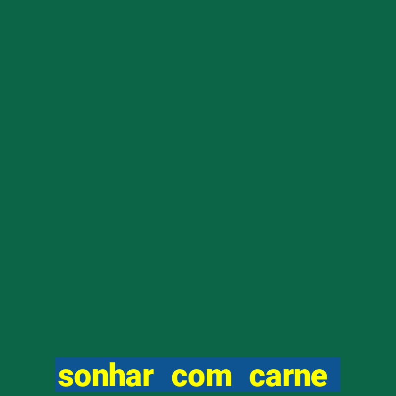 sonhar com carne de porco jogo do bicho